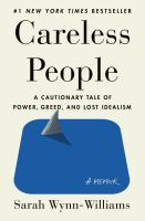Careless People: A Cautionary Tale of Power, Greed, and Lost Idealism by Sarah Wynn-Williams
