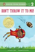 Don&#039;t throw it to Mo!