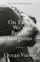 On Earth we&#039;re briefly gorgeous : a novel cover