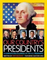 Our country&#039;s presidents : a complete encyclopedia of the U.S. presidency cover