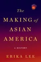 The making of Asian America : a history cover