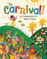 To Carnival! : a celebration in Saint Lucia cover