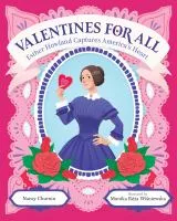 Valentines for all : Esther Howland captures America&#039;s heart 