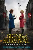 Signs of Survival: A Memoir of the Holocaust by Renee G Hartman