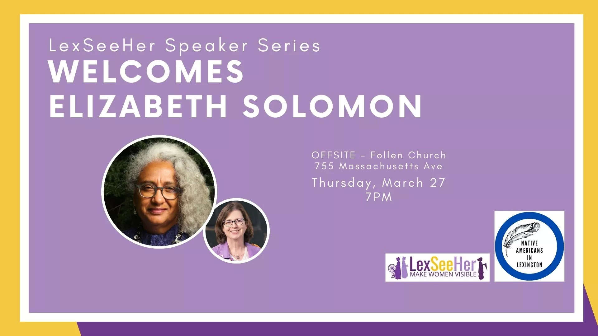 Thu Mar 27 at 7 PM - [OFFSITE] LexSeeHer Speaker Series Welcomes Elizabeth Solomon. Follen Church, 755 Massachusetts Ave.