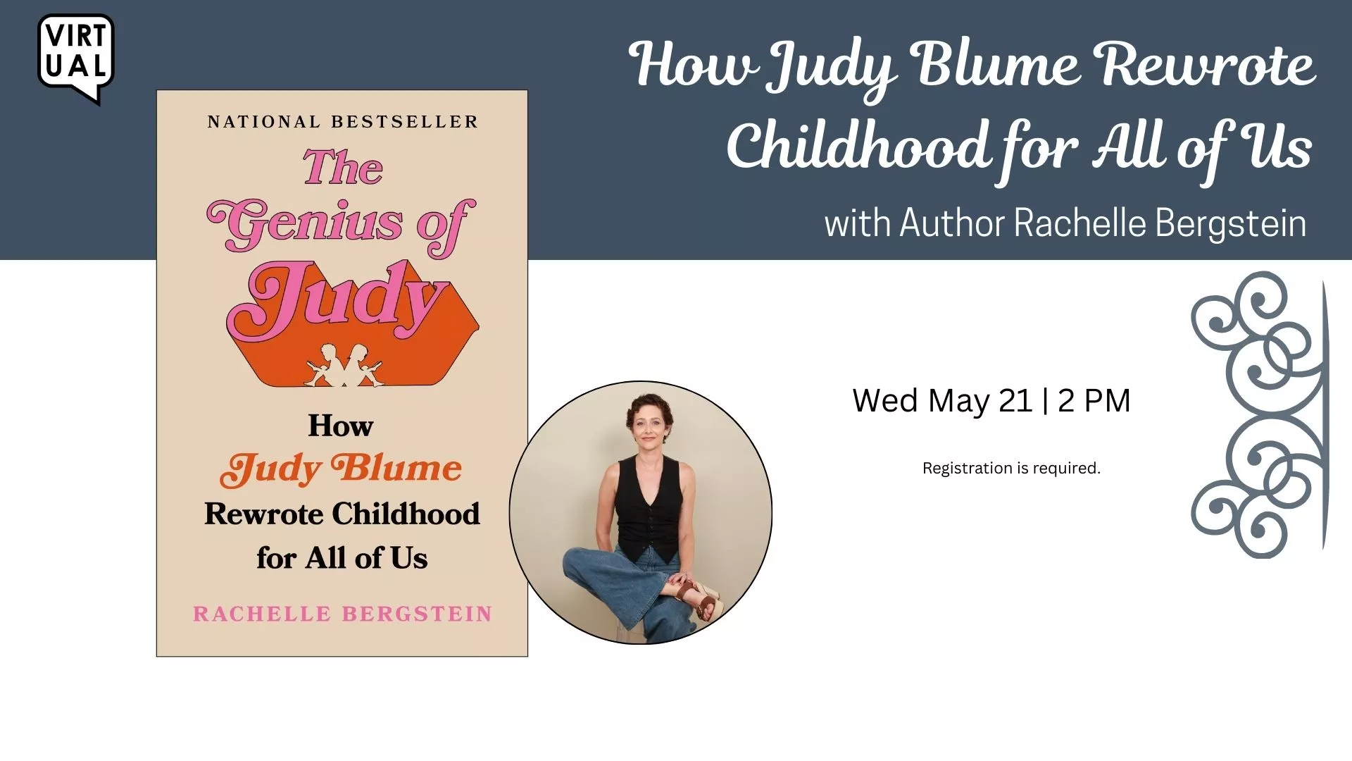 Wed May 21 at 2 PM - [VIRTUAL] How Judy Blume Rewrote Childhood for All of Us. With Author Rachelle Bergstein. Registration Required.