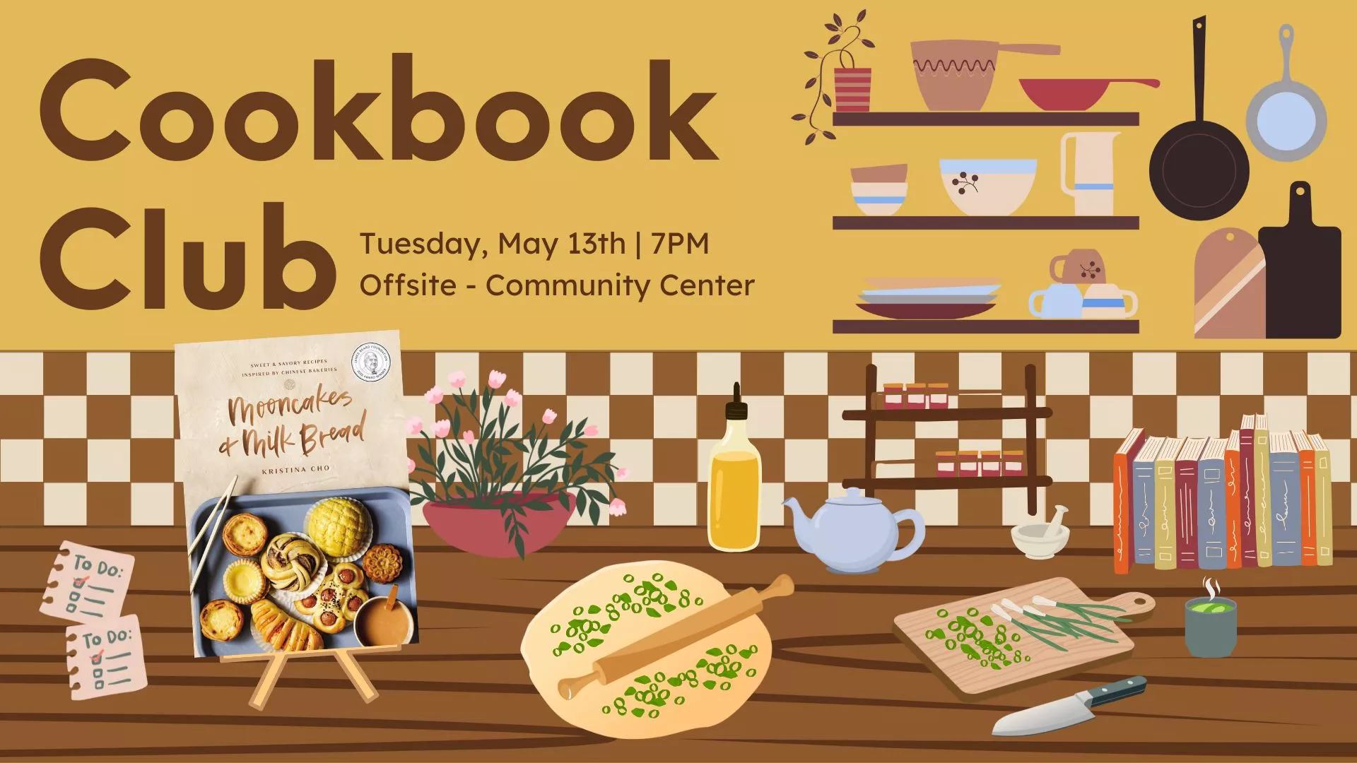 Tue May 13 at 7 PM - [OFFSITE] Cookbook Club. At the Community Center.