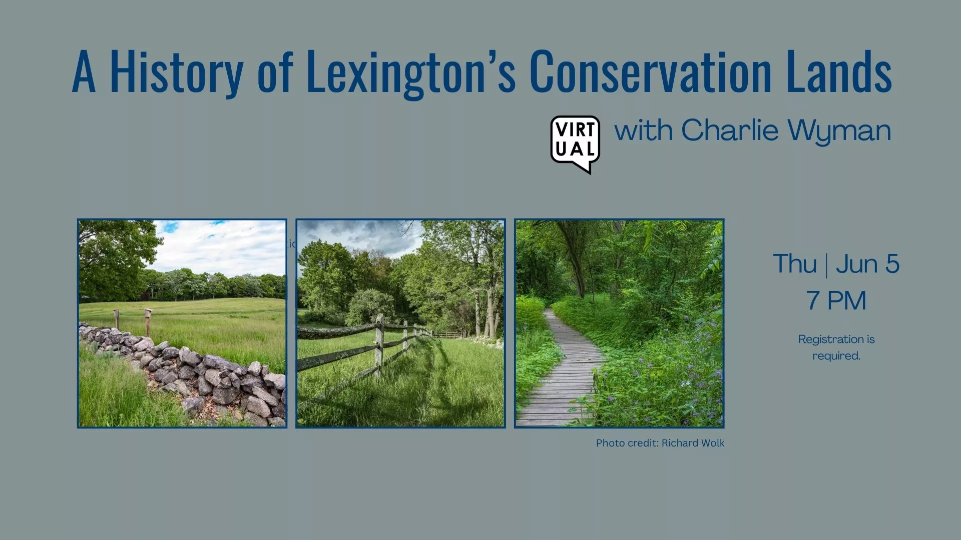 Thu Jun 5 at 7 PM - [VIRTUAL] A History of Lexington&#039;s Conservation Lands. With Charlie Wyman. Registration required.