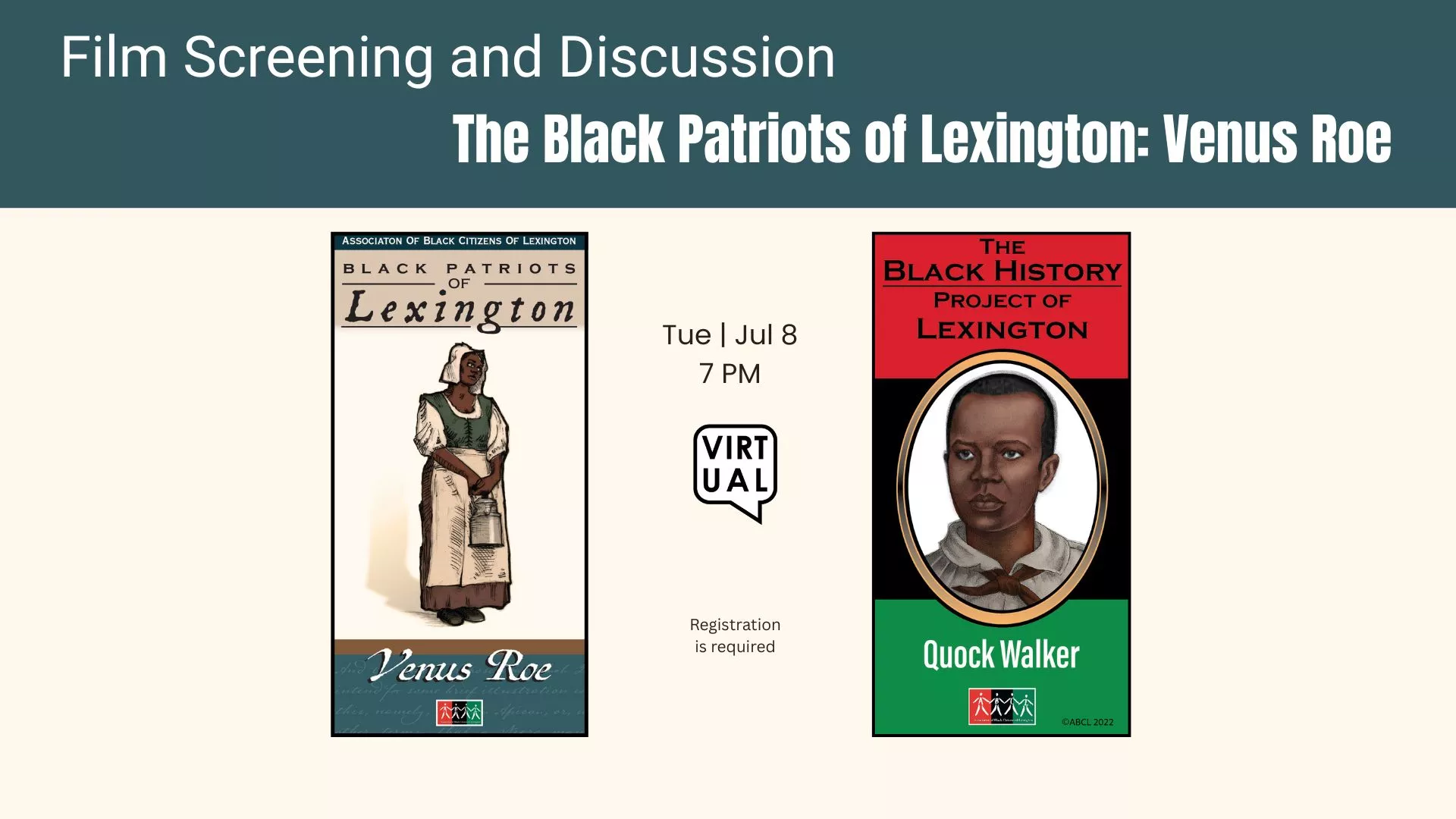 Tue Jul 8 at 7 PM - [VIRTUAL] Film Screening and Discussion: The Black Patriots of Lexington: Venus Roe. Registration Required.