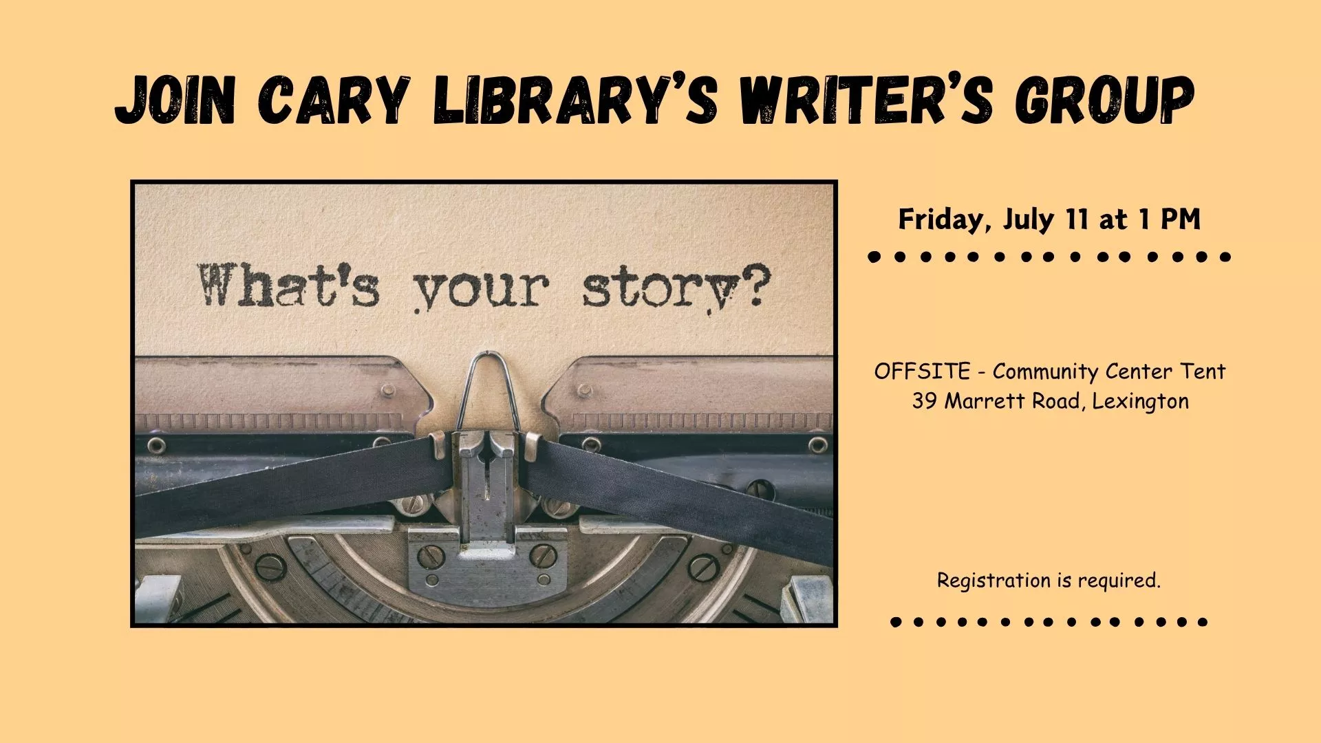 Fri Jul 11 at 1 PM - [OFFSITE] Join Cary Library&#039;s Writer&#039;s Group. At Community Center Tent, 39 Marrett Road, Lexington
