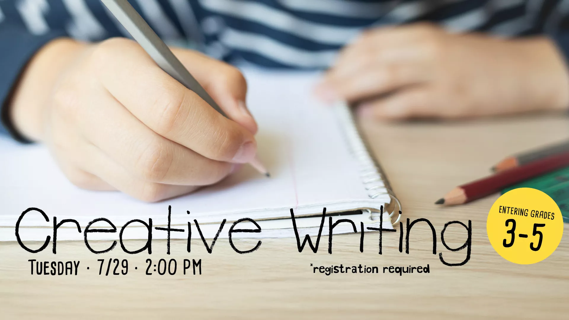 Tue Jul 29 at 2 PM - [OFFSITE] Creative Writing. For Entering Grades 3-5. At Estabrook Hall at Cary Hall. 1605 Mass Ave. Registration Required.