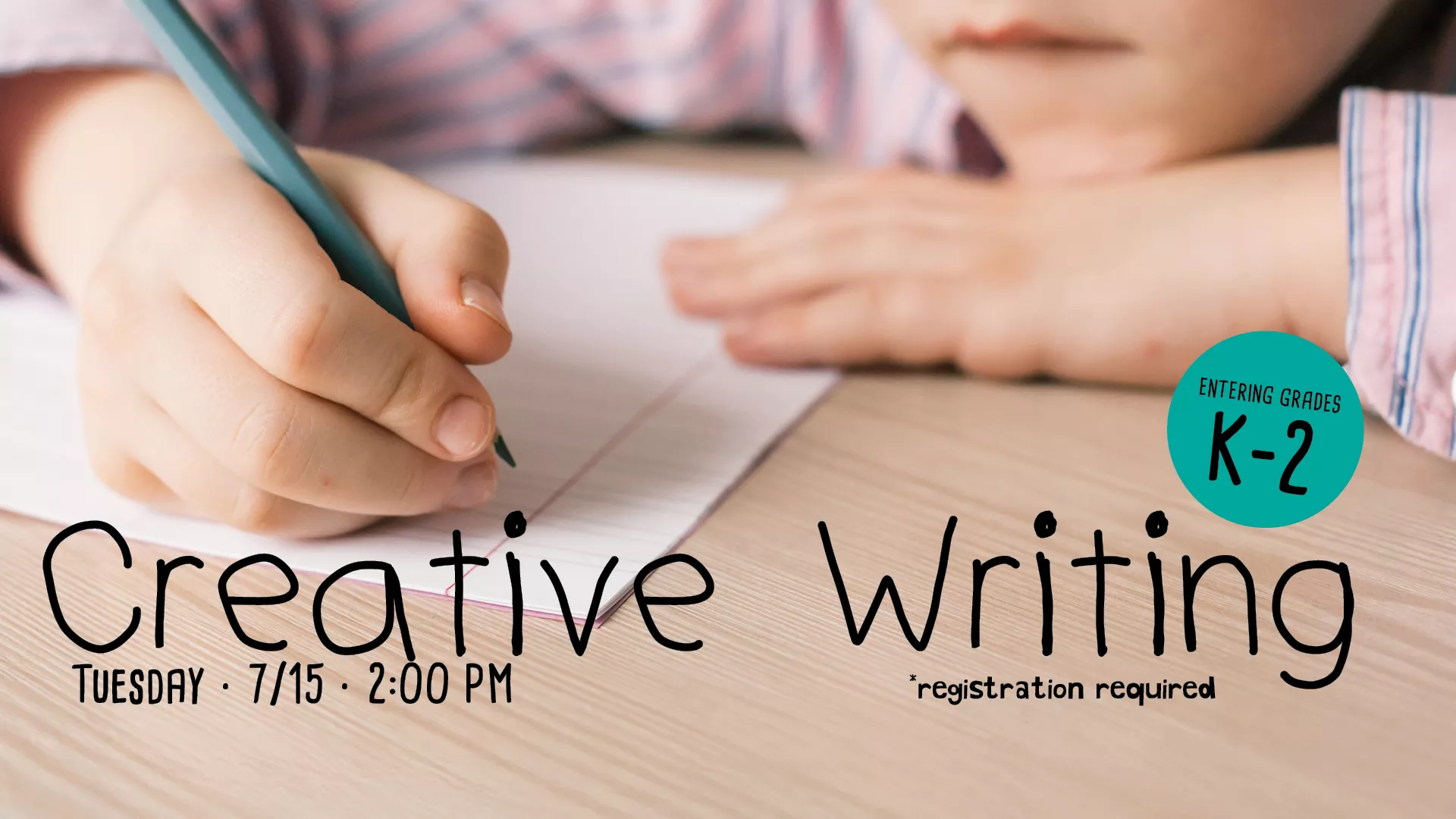 Tue Jul 15 at 2 PM - [OFFSITE] Creative Writing. For Entering Grades K-2. At Estabrook Hall at Cary Hall. 1605 Mass Ave. Registration Required.