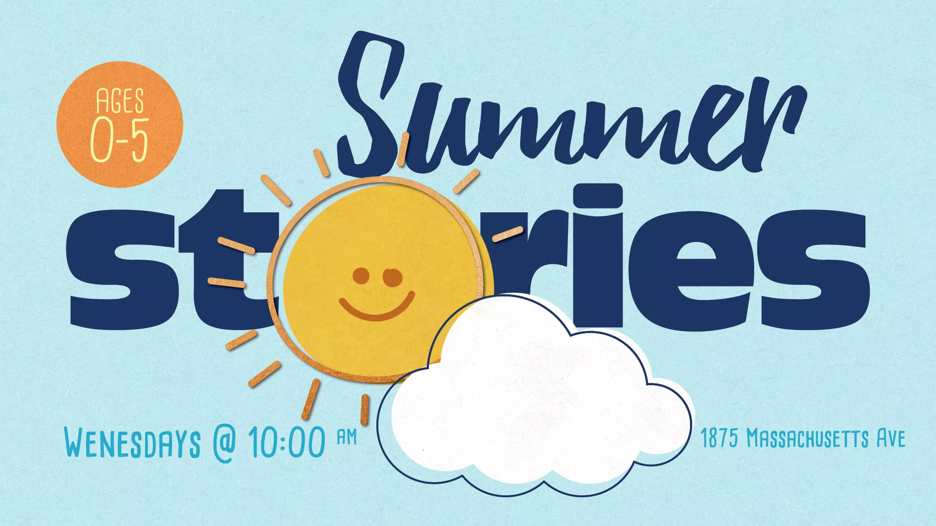 Wednesdays at 10 AM - [OFFSITE] Summer Stories. Ages 0-5. 1875 Massachusetts Ave.