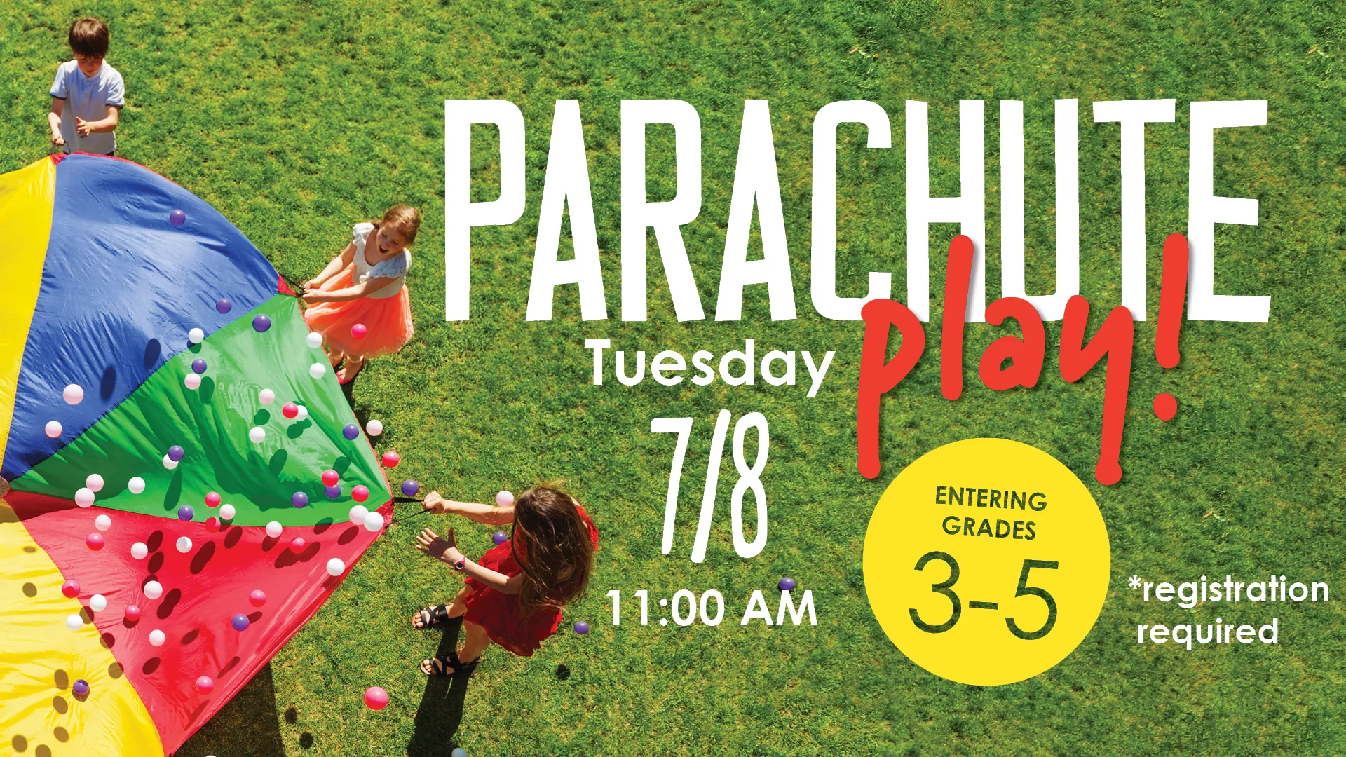 Tue Jul 8 at 11 AM - [OUTDOORS] Parachute Play. For Entering Grades 3-5. Registration Required.
