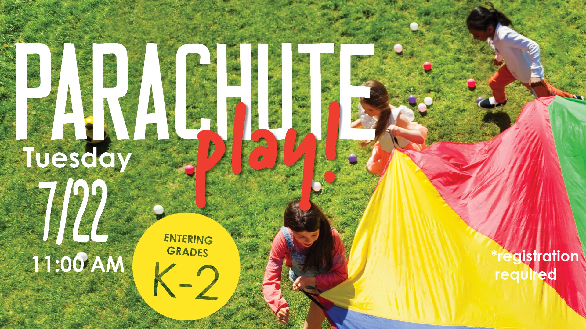 Tue Jul 22 at 11 AM - [OUTDOORS] Parachute Play. For Entering Grades K-2. Registration Required.