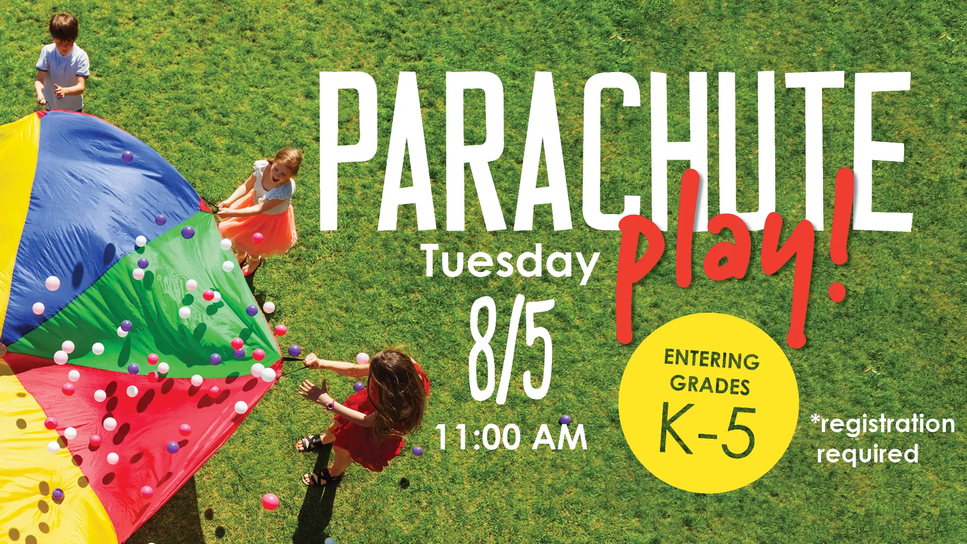 Tue Aug 5 at 11 AM - [OUTDOORS] Parachute Play! For Entering Grades K-5. Registration Required.