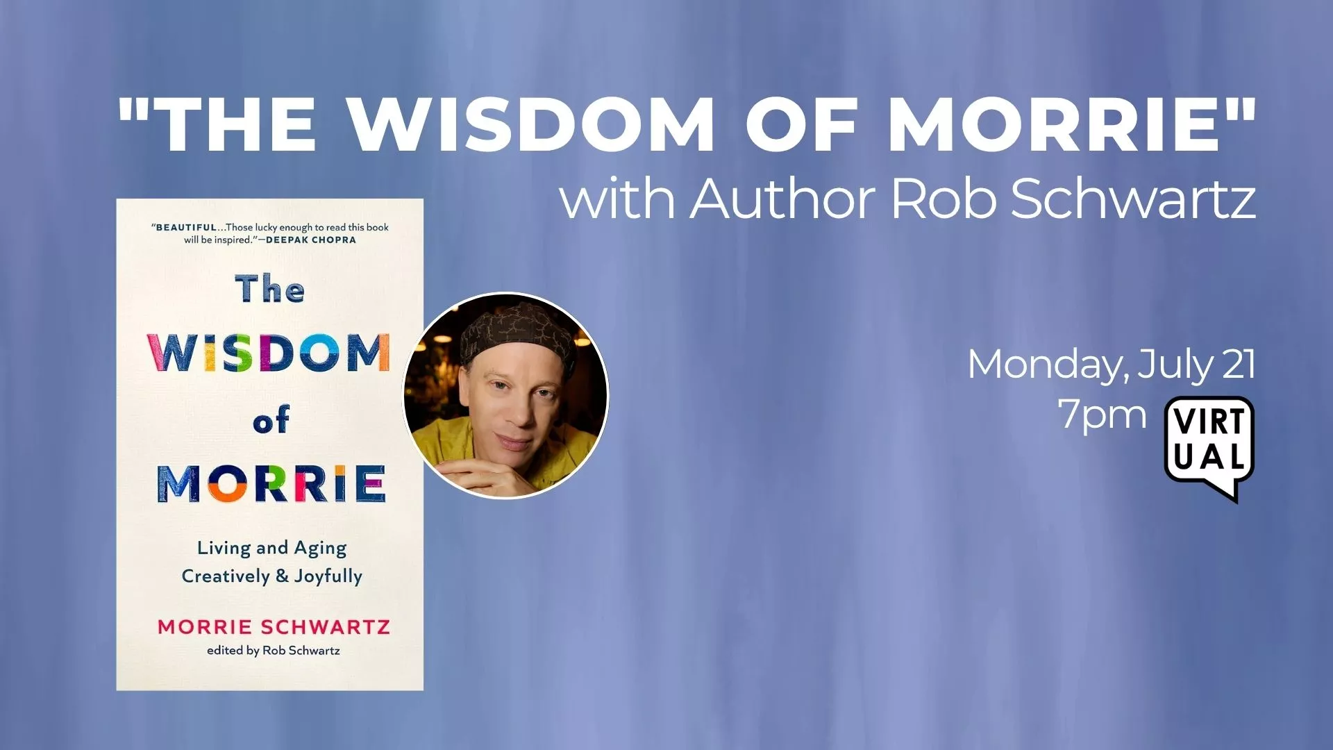 Mon Jul 21 at 7 PM - [VIRTUAL] &quot;The Wisdom of Morrie&quot; With Author Rob Schwartz.