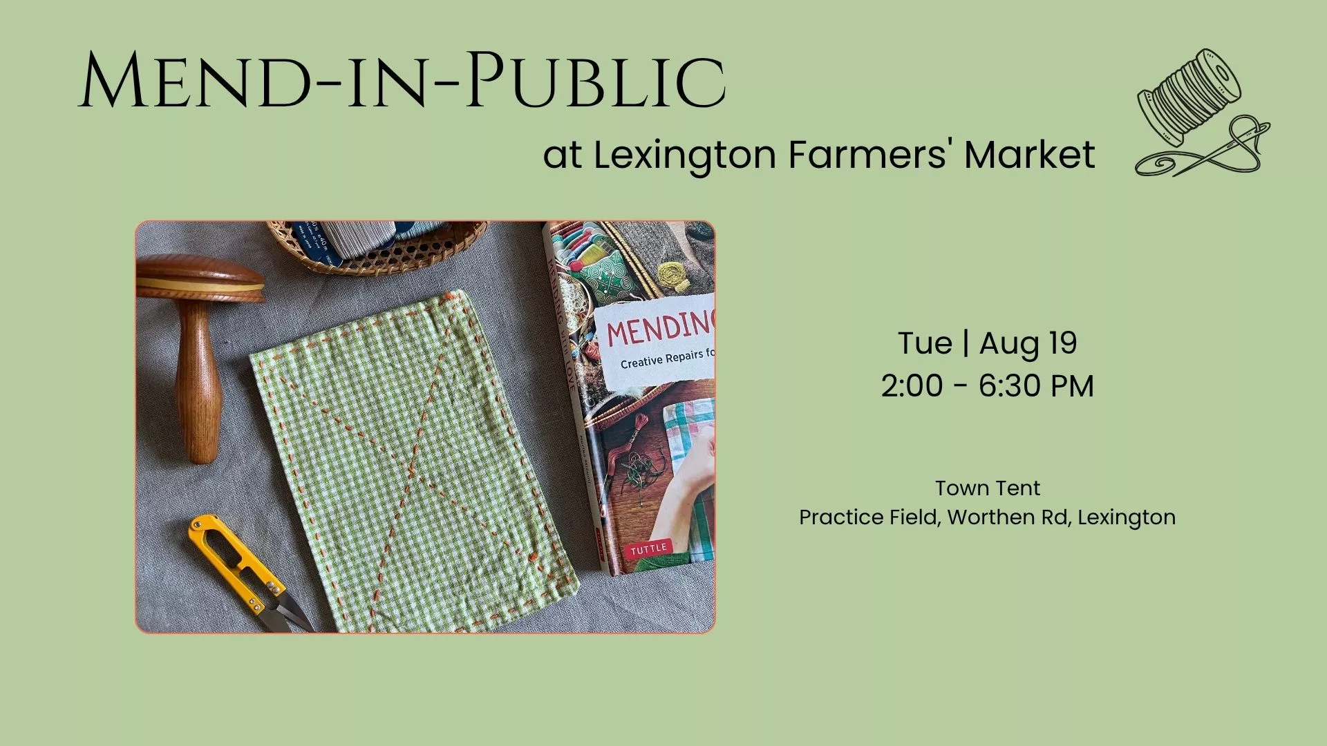 Tue Aug 19 at 2-6:30 PM - Mend-In-Public. At Lexington Farmers&#039; Market. Town Tent, Practice Field, Worthen Road, Lexington.
