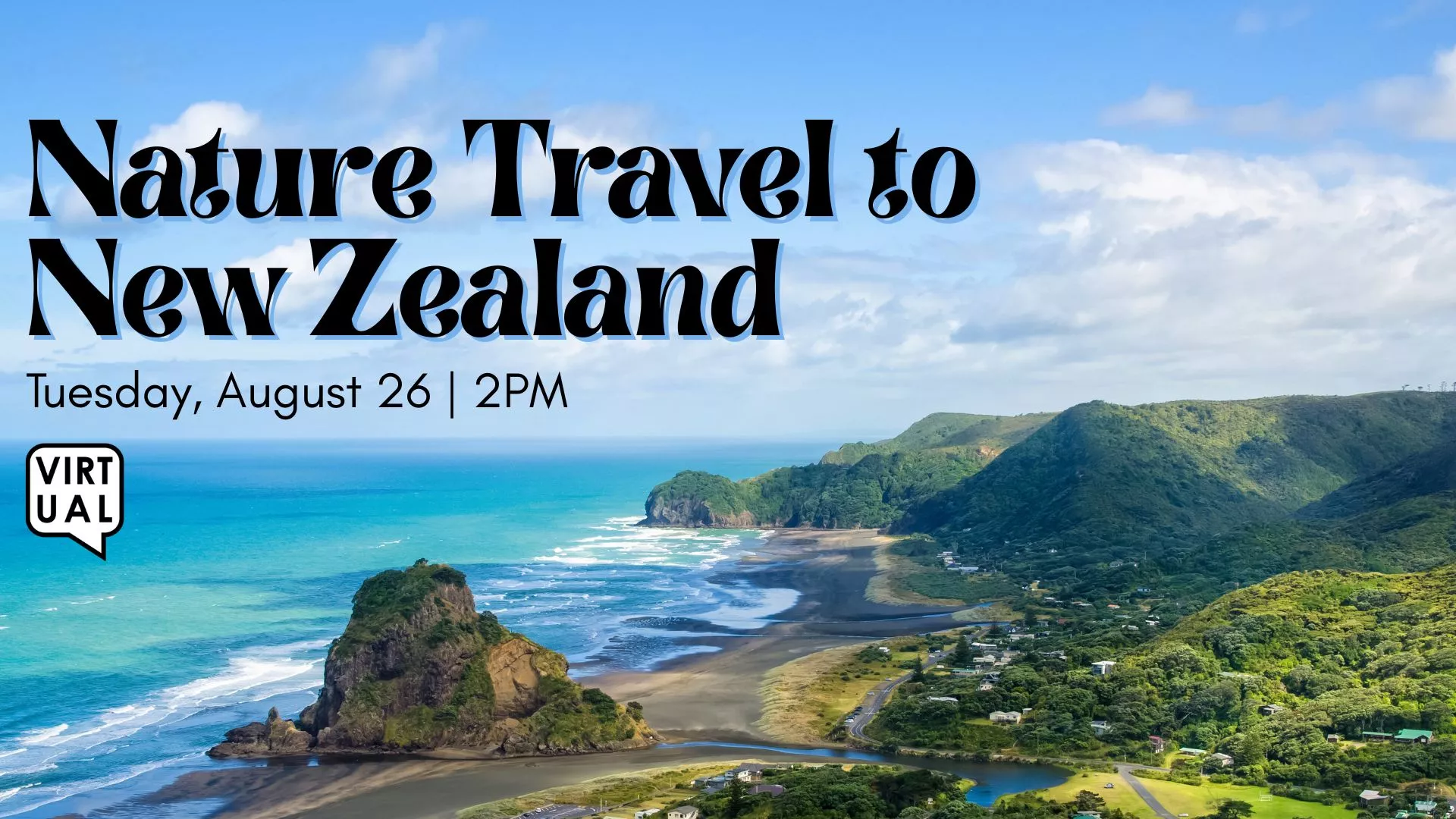 Tue Aug 26 at 2 PM - [VIRTUAL] Nature Travel to New Zealand.