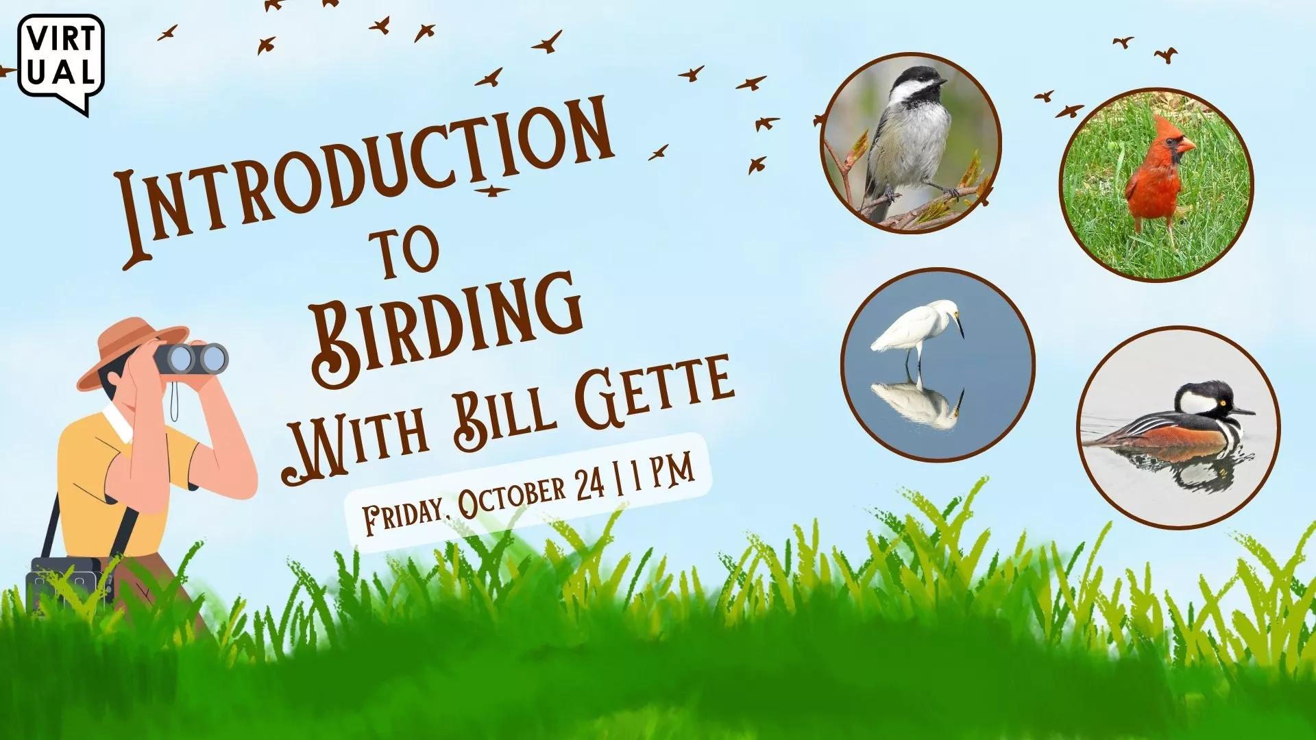 Fri Oct 24 at 1 PM - [VIRTUAL] Introduction to Birding with Bill Gette. 