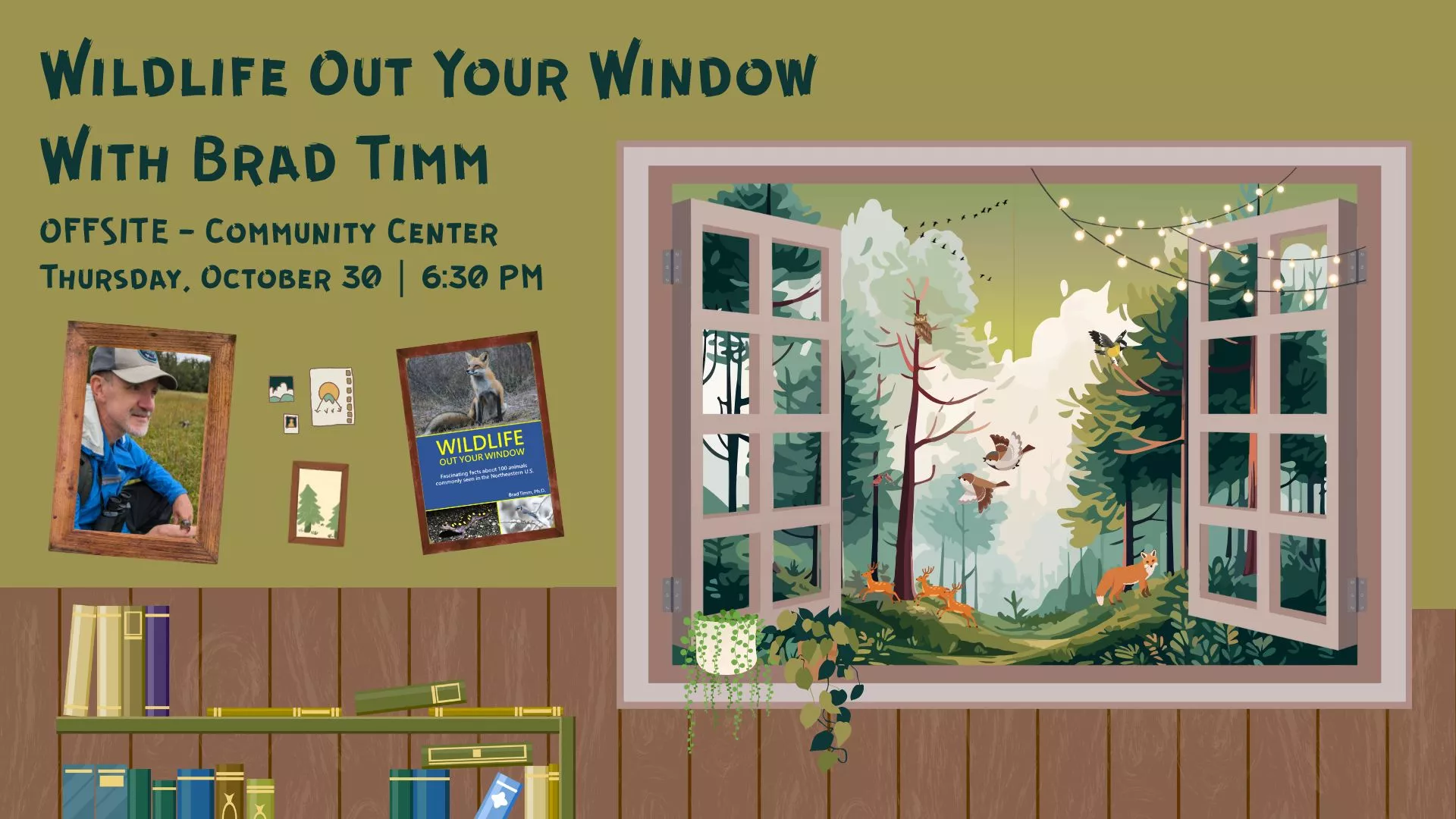 Thu Oct 30 at 6:30 PM - [OFFSITE] Wildlife Out Your Window. At the Community Center.