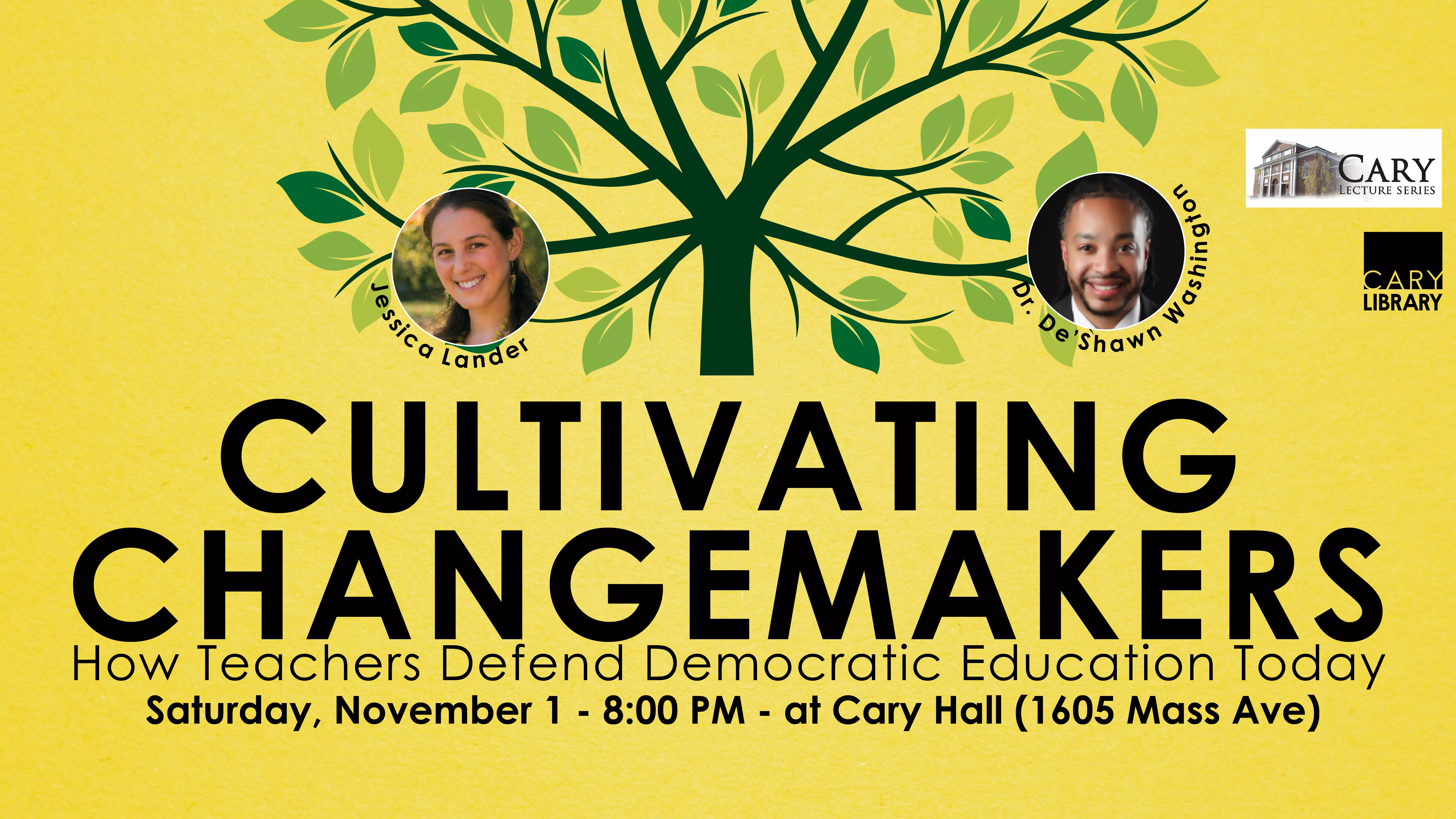 Sat Nov 1 at 8 PM - [OFFSITE] Cultivating Changemakers: How Teachers Defend Democratic Education Today. With Jessica Lander and Dr. De&#039;Shawn Washington.