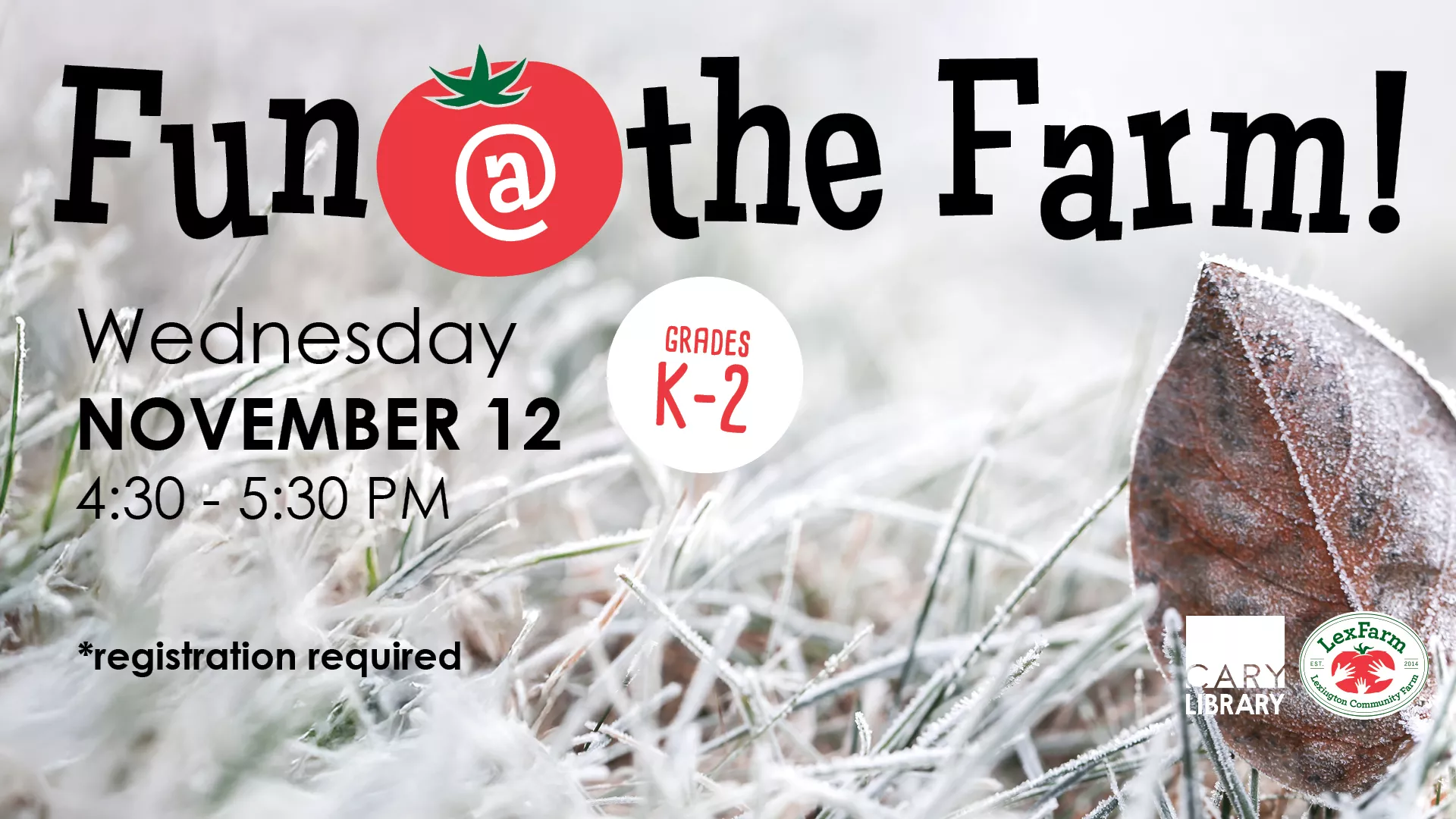 Wed Nov 12 at 4:30-5:30 PM - [OFFSITE] Fun at the Farm! Grades K-2. Registration Required.