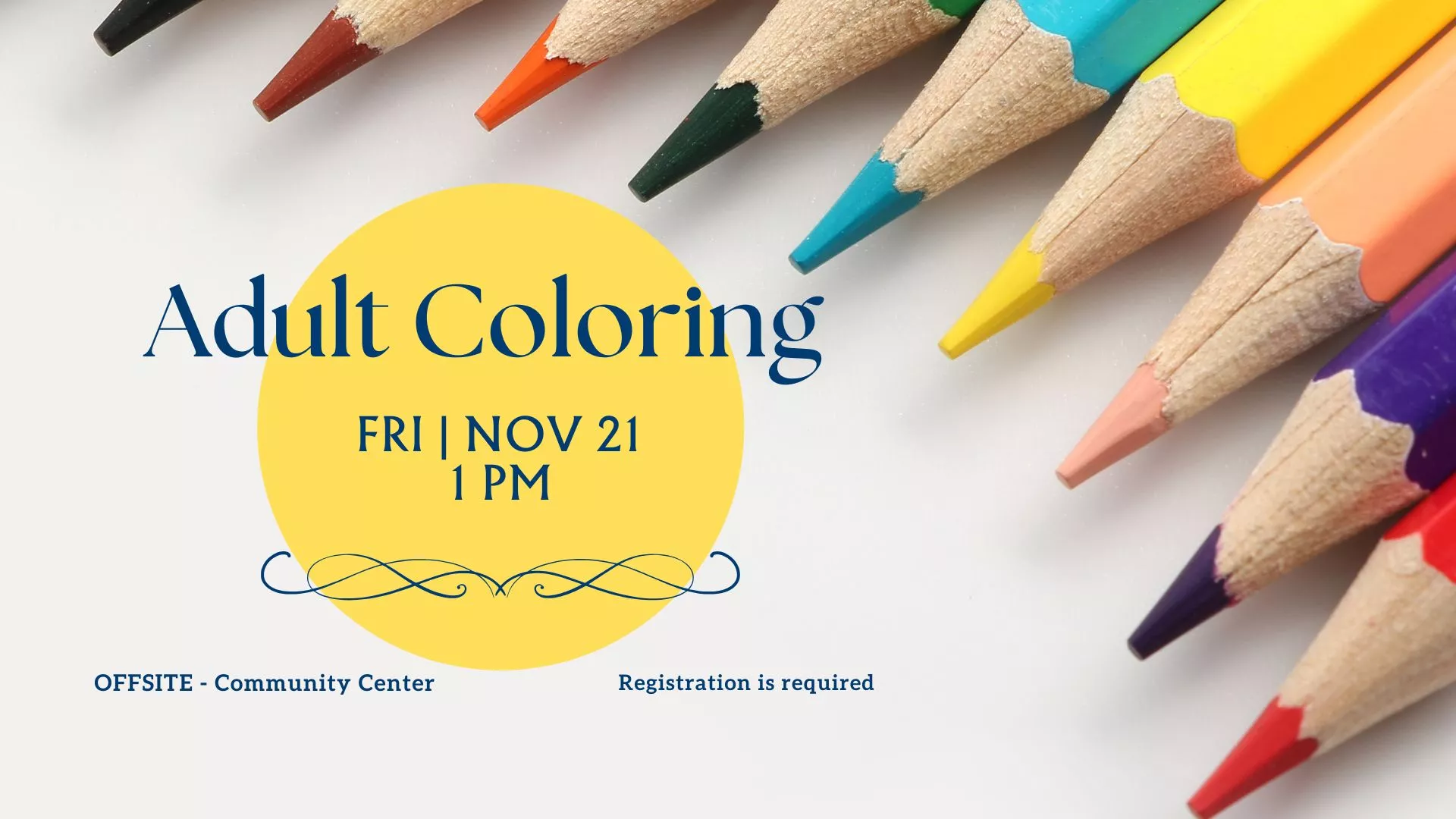 Fri Nov 21 at 1 PM - [OFFSITE] Adult Coloring. Registration Required. At the Community Center.