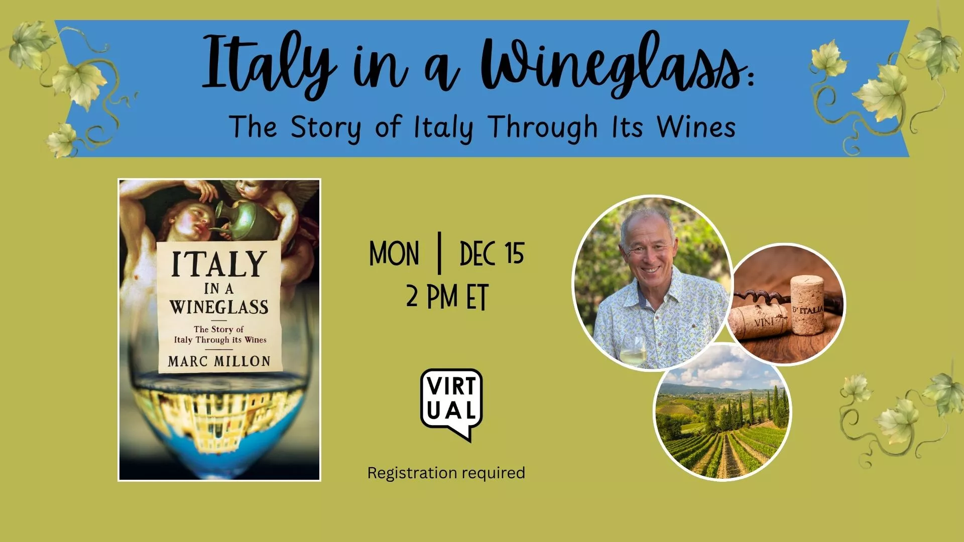 Mon Dec 15 at 2 PM - [VIRTUAL] Italy in a Wineglass: The Story of Italy Through Its Wines. Registration Required.