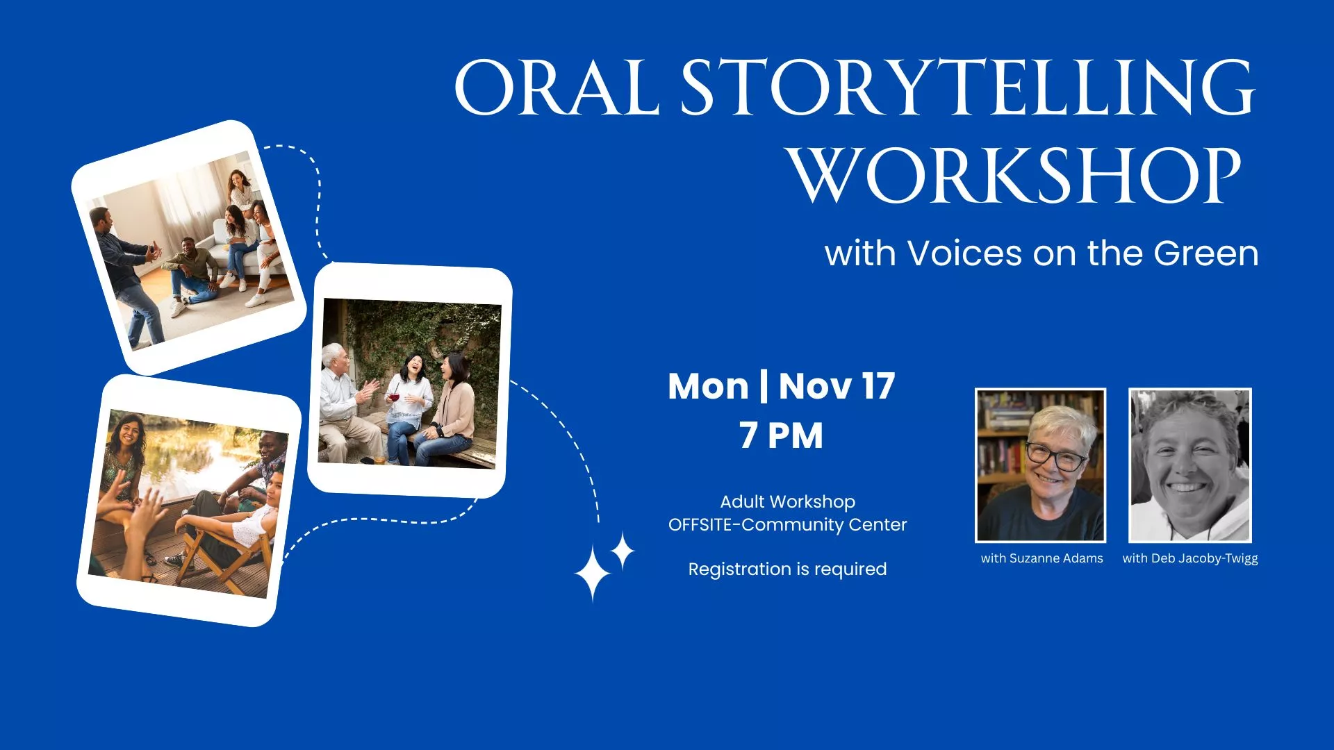 Mon Nov 17 at 7 PM - [OFFSITE] Oral Storytelling Workshop. With Voices on the Green. Adult Workshop. Registration Required. At the Community Center.