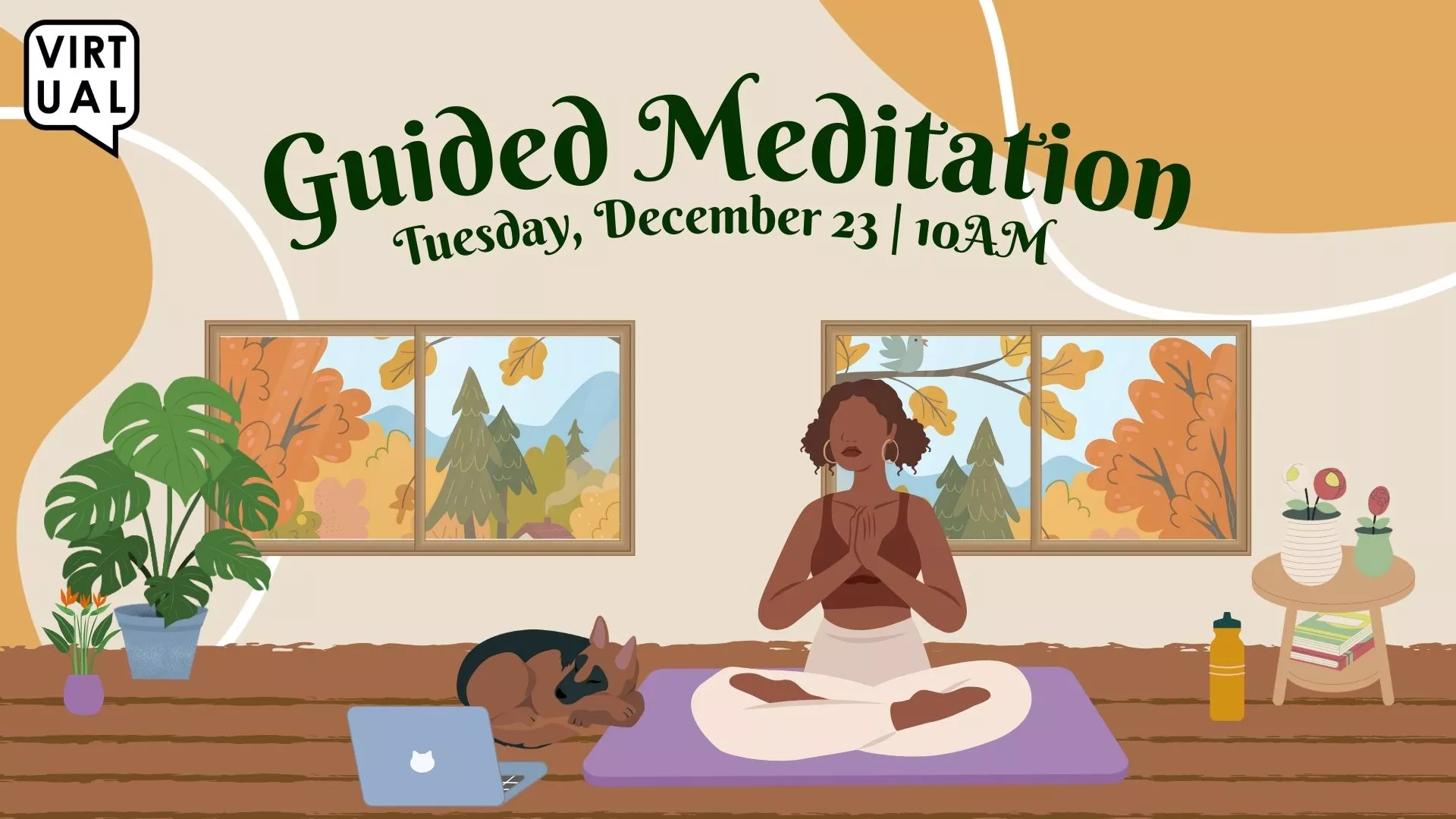 Tue Dec 23 at 10 AM - [VIRTUAL] Guided Meditation.