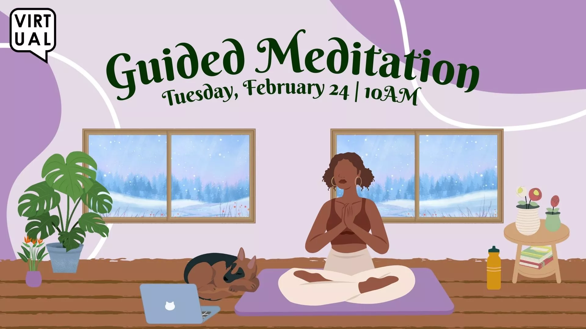 Tue Feb 24 at 10 AM - VIRTUAL - Guided Meditation.