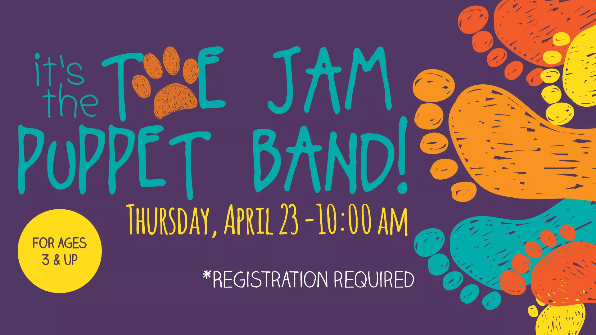 Thu Apr 23 at 10 AM - It's the Toe Jam Puppet Band! For Ages 3 &amp; Up. Registration Required.