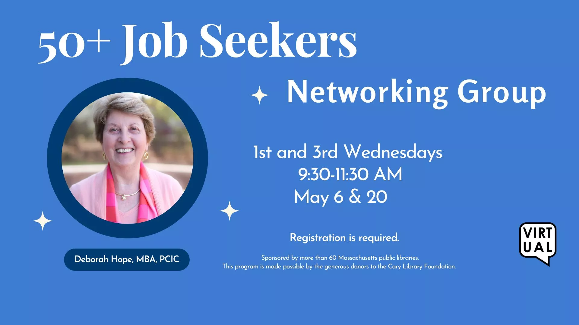 Wed May 6 &amp; 20 at 9:30-11:30 AM - Virtual - 50+ Job Seekers Networking Group. With Deborah Hope, MBA, PCIC. Registration Required.