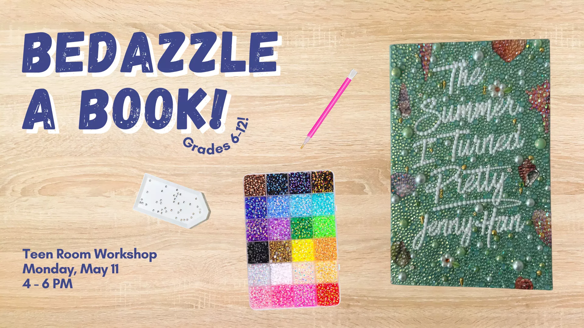Mon May 11 at 4-6 PM - Bedazzle a Book! Grades 6-12. Teen Room Workshop.