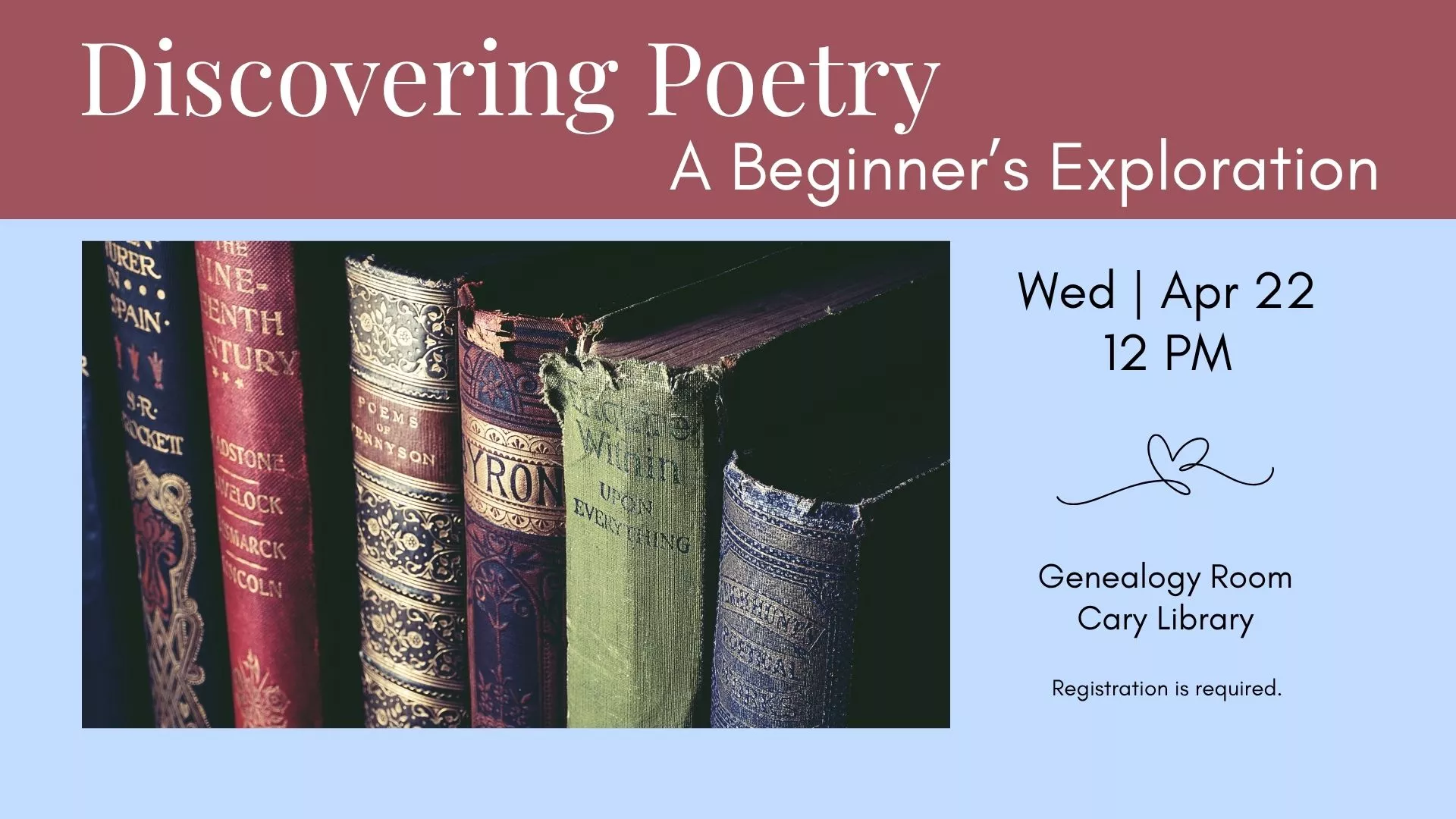 Wed Apr 22 at 12 PM - Discovering Poetry: A Beginner's Exploration. In the Genealogy Room. Registration Required.