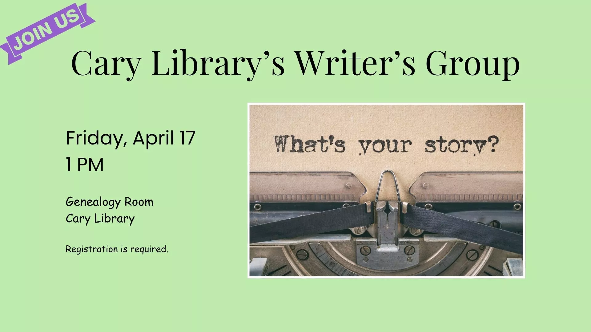 Fri Apr 17 at 1 PM - Cary Library's Writer's Group. In the Genealogy Room. Registration Required.