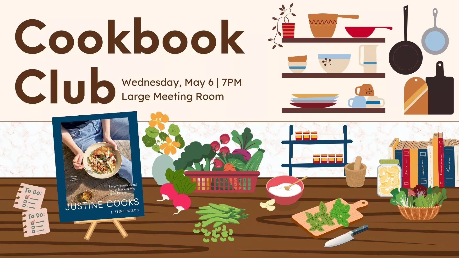 Wed May 6 at 7 PM - Cookbook Club: Justine Cooks. Large Meeting Room.
