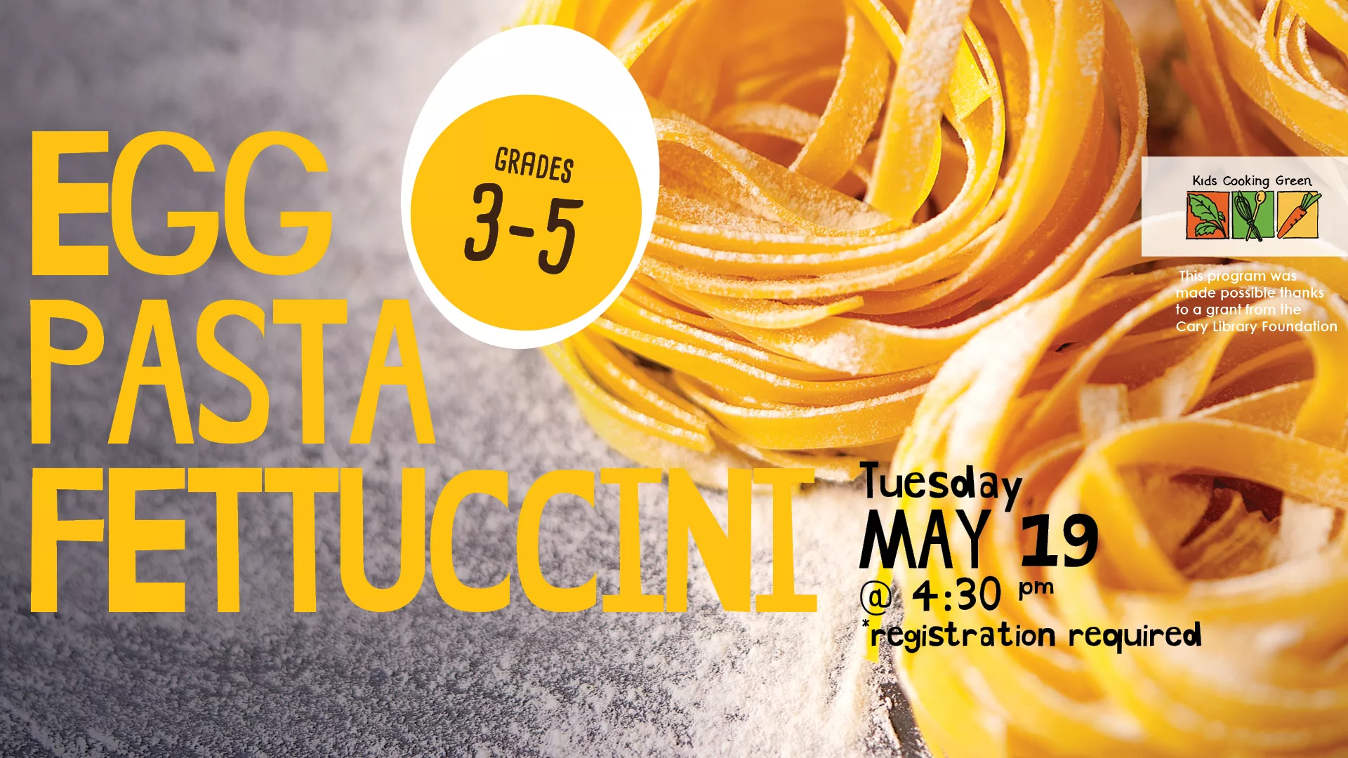 Tue May 19 at 4:30 PM - Kids Cooking Green: Egg Pasta Fettuccini. Grades 3-5.