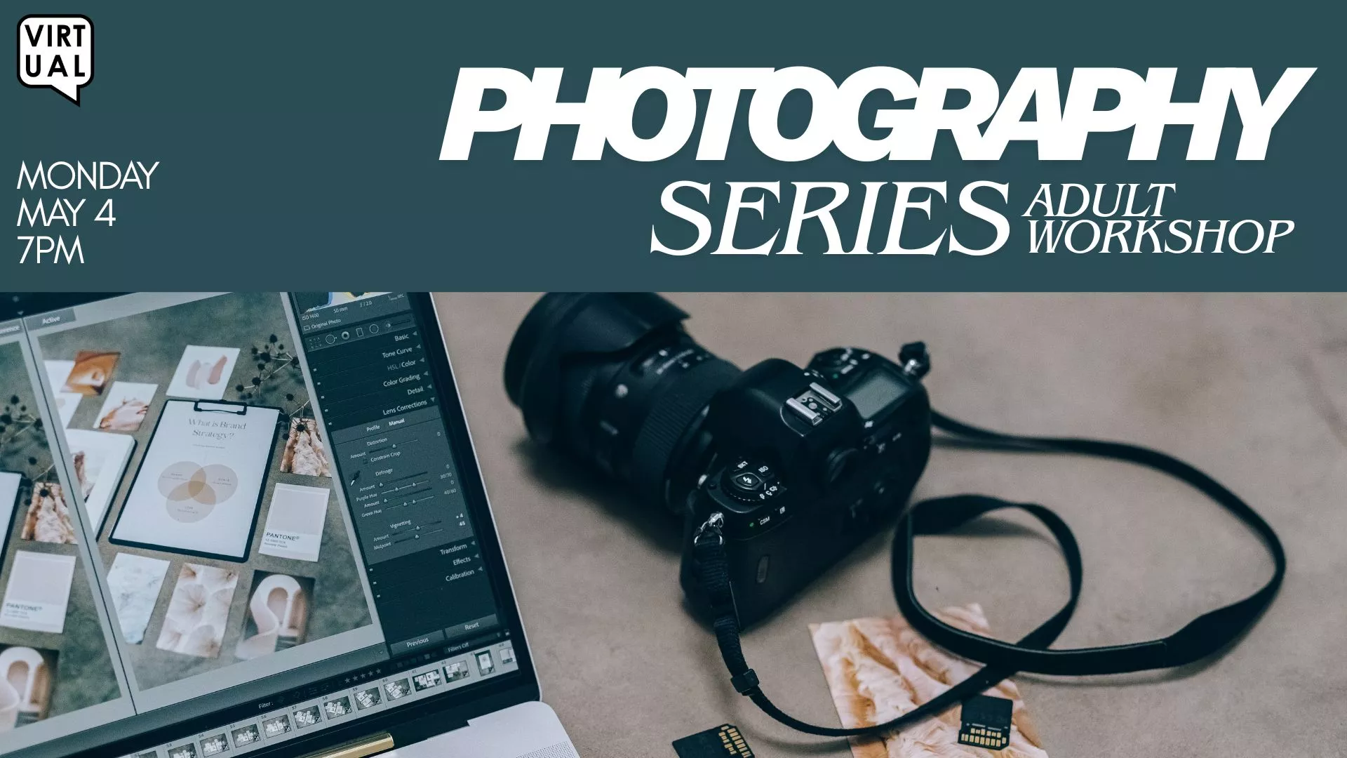 Mon May 4 at 7 PM - Virtual - Photography Series: Adult Workshop.