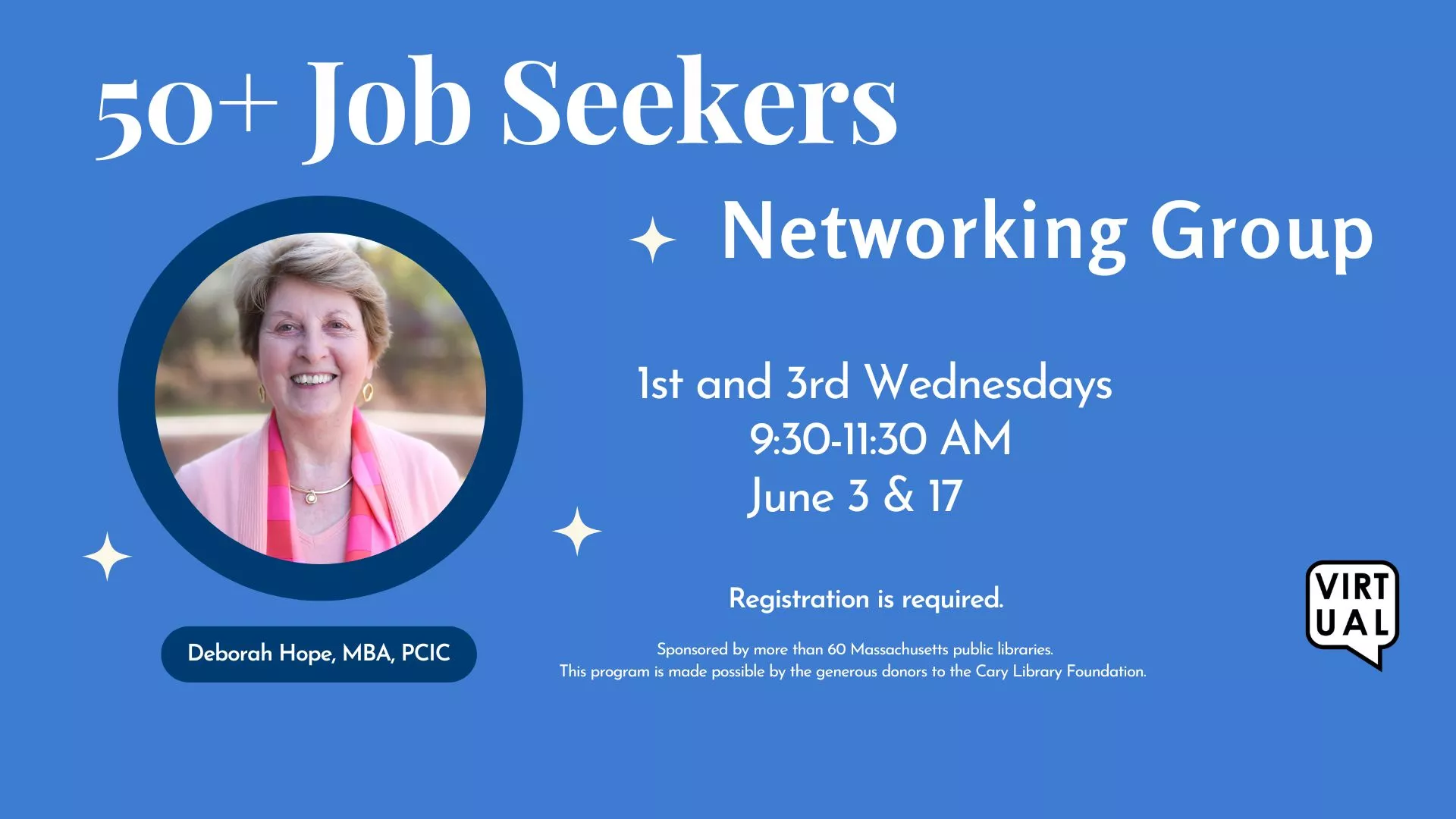 Wed Jun 3 &amp; 17 at 9:30-11:30 AM - Virtual - 50+ Job Seekers Networking Group. With Deborah Hope.