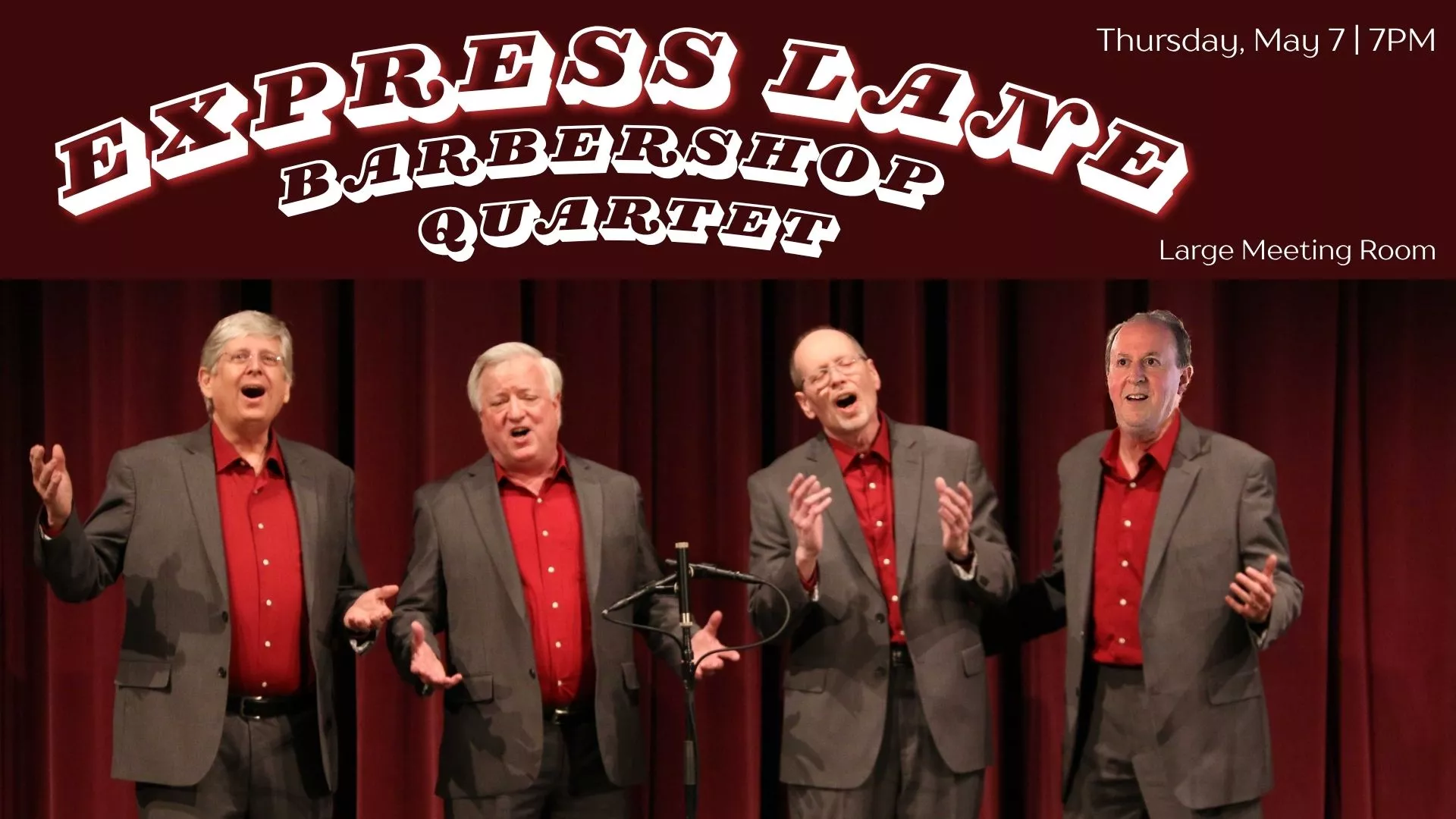Thu May 7 at 7 PM - Express Lane Barbershop Quartet. In the Large Meeting Room.