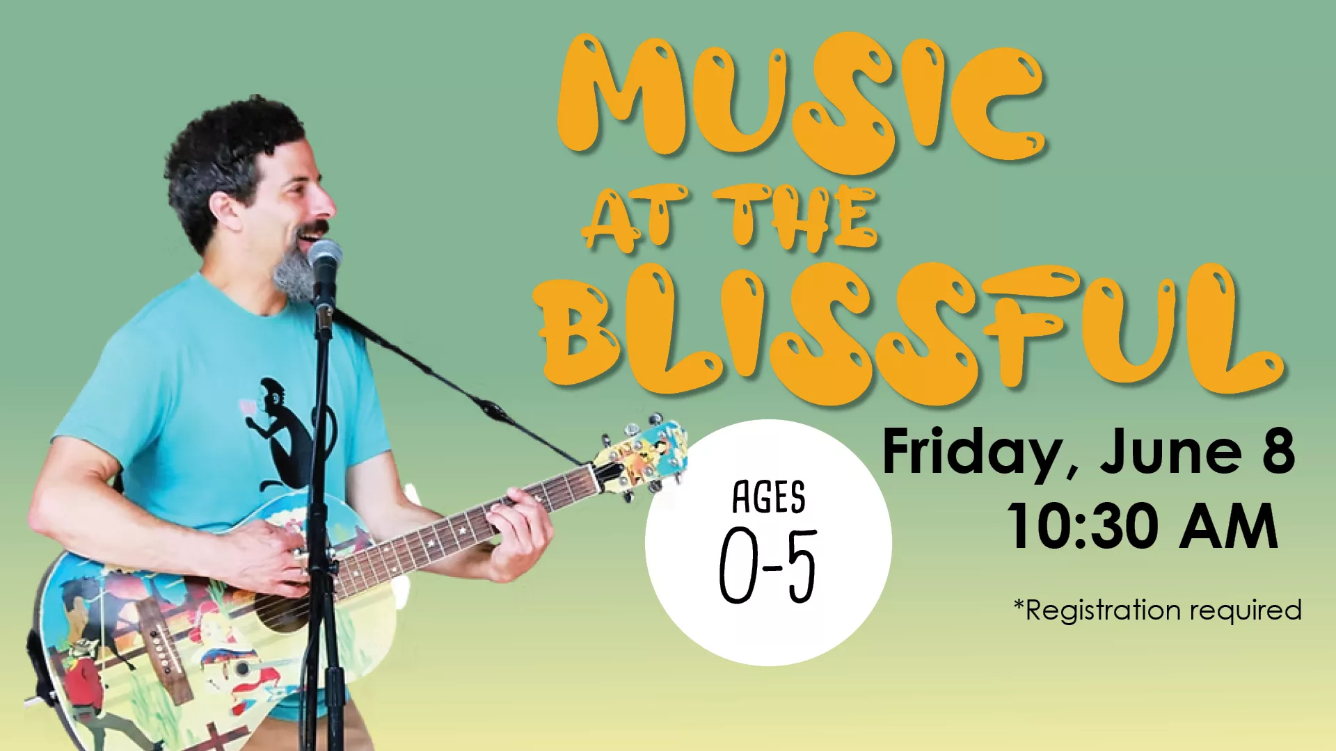 Fri Jun 8 at 10:30 AM - Music at the Blissful. Ages 0-5. Registration Required.