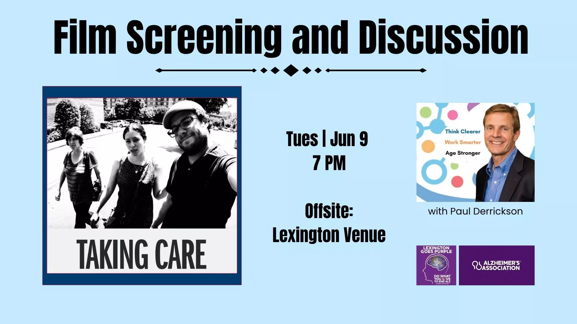 Tue Jun 9 at 7 PM - Offsite - Film Screening and Discussion: Taking Care. With Paul Derrickson. At the Lexington Venue.