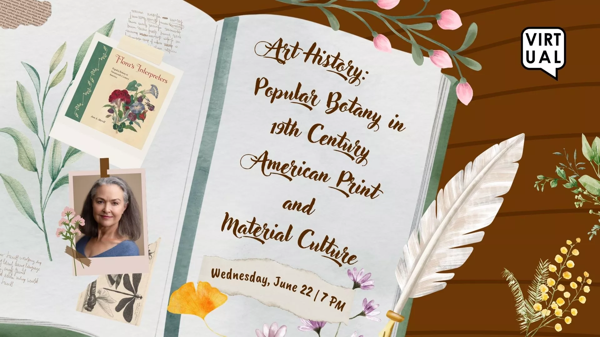 Wed Jun 22 at 7 PM - Virtual - Art History: Popular Botany in 19th Century American Print and Material Culture.
