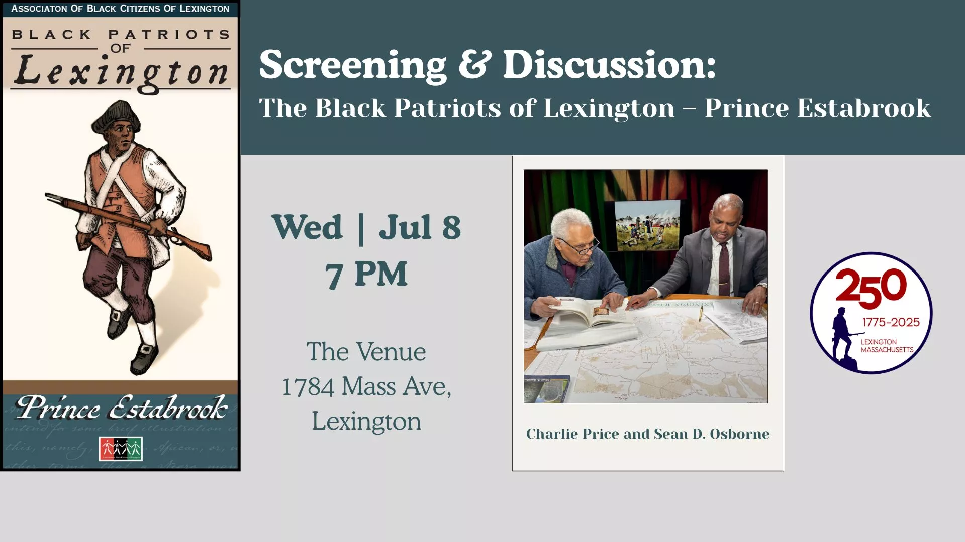 Wed Jul 8 at 7 PM - Screening &amp; Discussion: The Black Patriots of Lexington - Prince Estabrook. At The Venue, 1784 Mass Ave., Lexington.