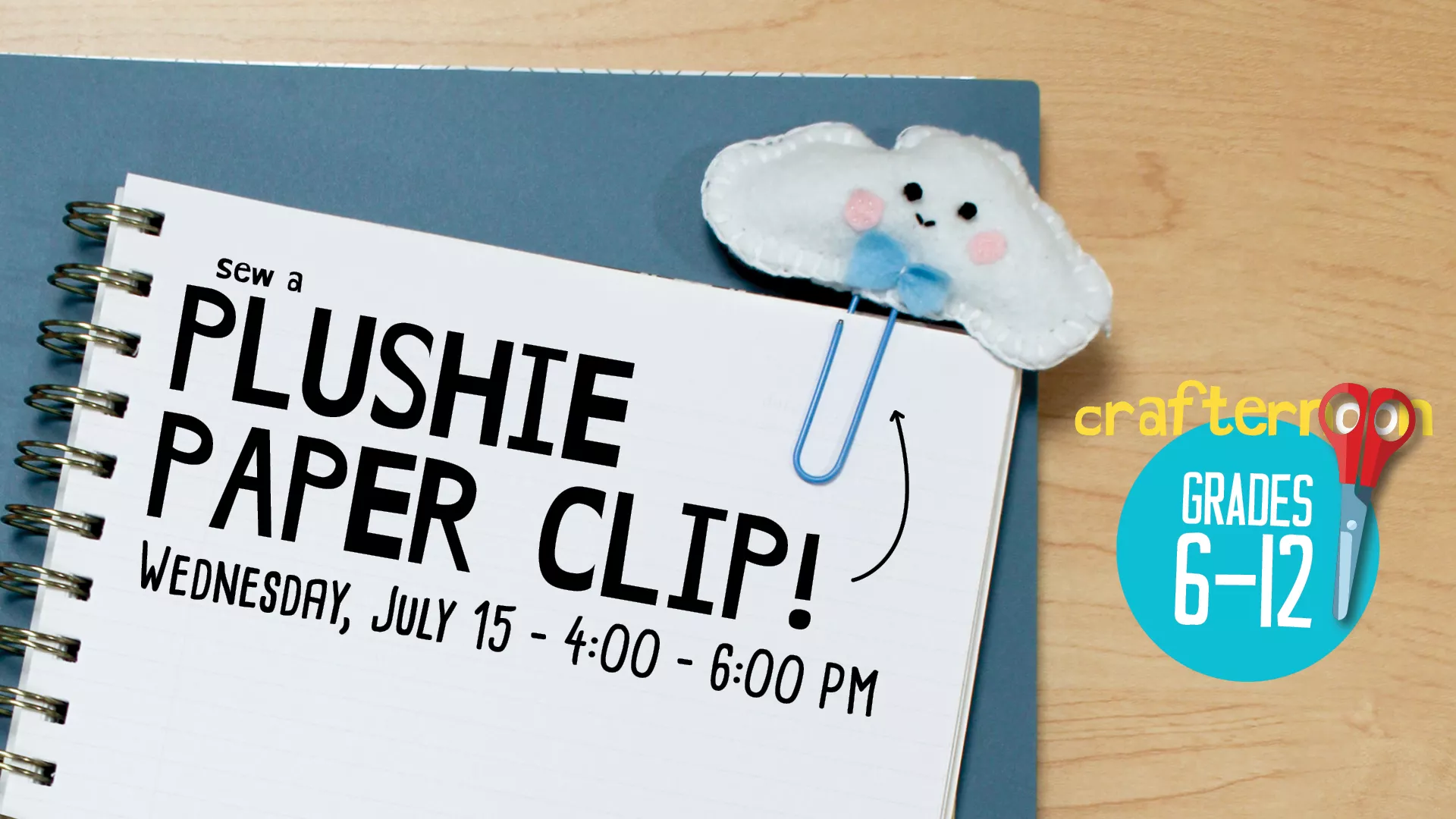Wed Jul 15 at 4-6 PM - Crafternoon: Sew a Plushie Paper Clip! Grades 6-12.