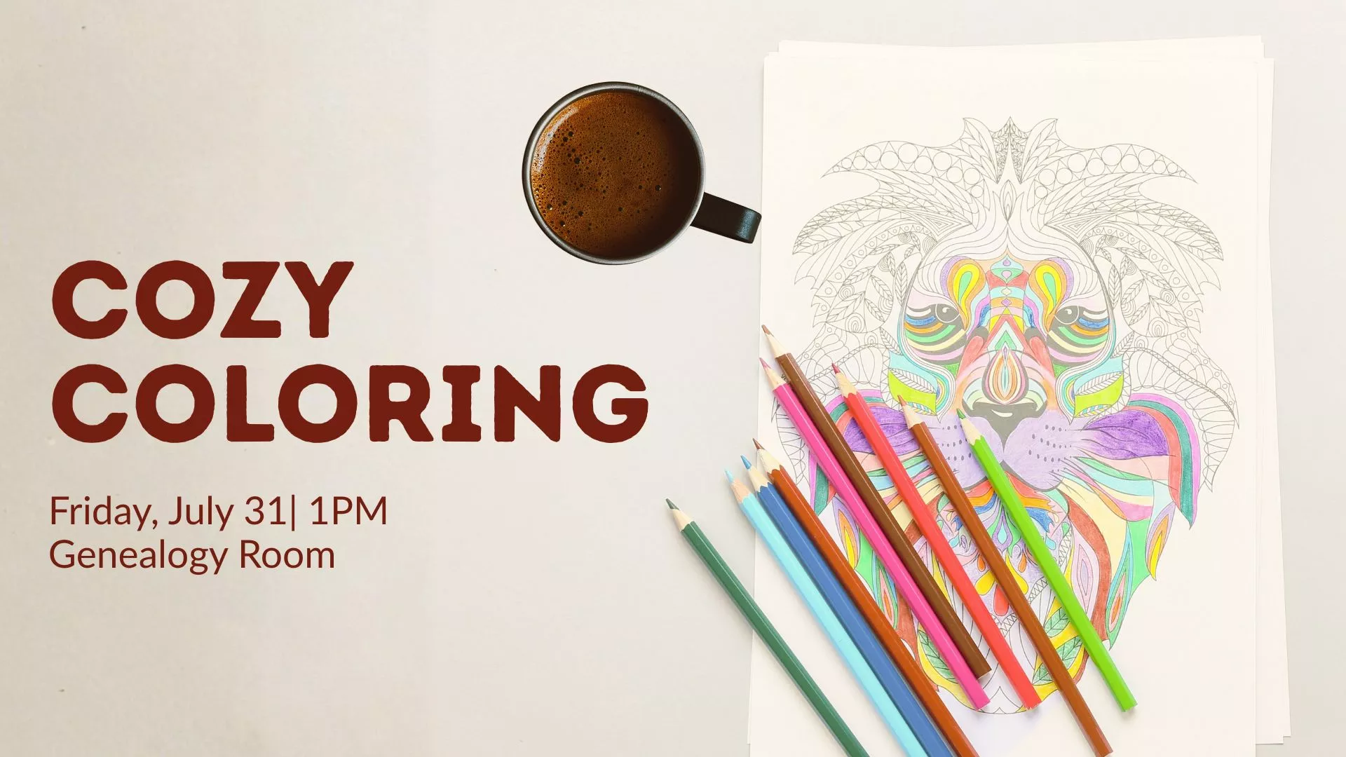 Fri Jul 31 at 1 PM - Cozy Coloring. Genealogy Room.