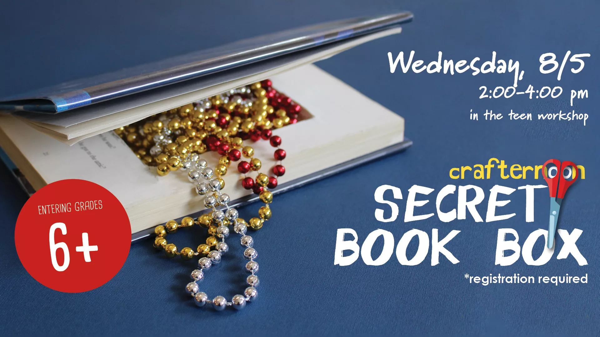 Wed Aug 5 at 2-4 PM - Crafternoon: Secret Book Box. Entering Grades 6+. In the Teen Workshop. Registration Required.