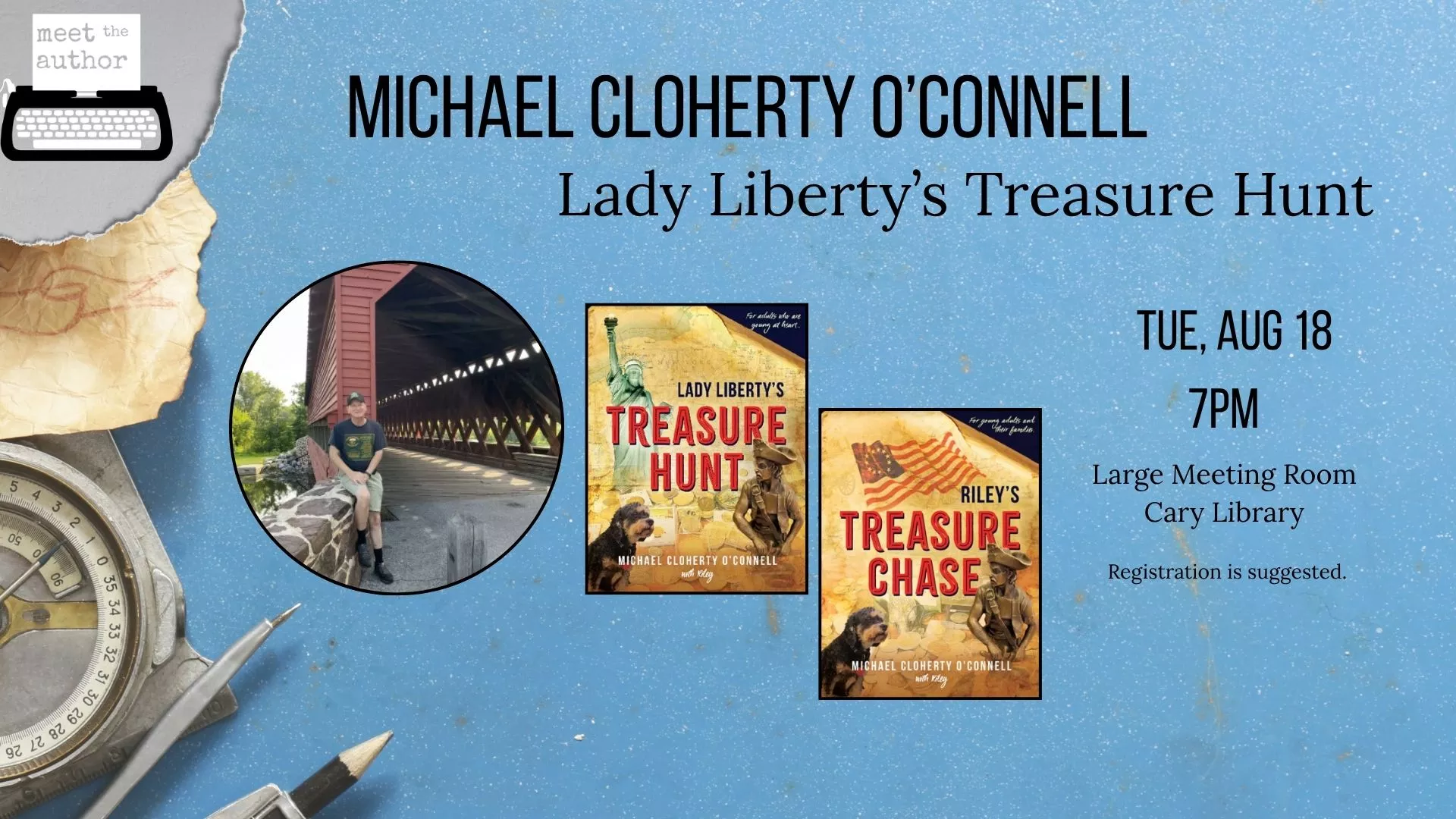 Tue Aug 18 at 7 PM - Meet the Author: Michael Cloherty O'Connell. Lady Liberty's Treasure Hunt. Large Meeting Room, Cary Library. Registration Suggested.